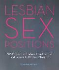 Lesbian Sex Positions: 100 Passionate Positions from Intimate and Sensual to Wild and Naughty