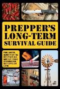 Preppers Long Term Survival Guide Food Shelter Security Off The Grid Power & More Life Saving Strategies for Self Sufficient Living