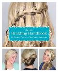 New Braiding Handbook 50 Modern Twists on the Classic Hairstyle