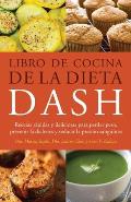Libro de Cocina de la Dieta Dash: Recetas Rapidas Y Deliciosas Para Perder Peso, Prevenir La Diabetes Y Reducir La Presion Sanguinea (Spanish-Language