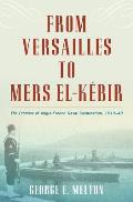 From Versailles to Mers El-K?bir: The Promise of Anglo-French Naval Cooperation, 1919-40