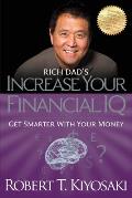 Rich Dads Increase Your Financial IQ Get Smarter with Your Money
