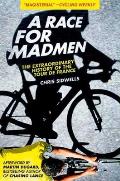 A Race for Madmen: The History of the Tour de France
