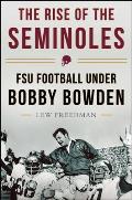 The Rise of the Seminoles: FSU Football Under Bobby Bowden