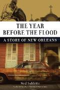The Year Before the Flood: A Story of New Orleans