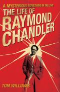Mysterious Something in the Light The Life of Raymond Chandler