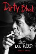 Dirty Blvd The Life & Music of Lou Reed