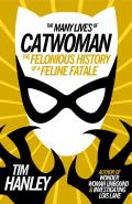 Many Lives of Catwoman The Felonious History of a Feline Fatale