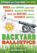 Backyard Ballistics 2nd Edition Build Potato Cannons Paper Match Rockets Cincinnati Fire Kites Tennis Ball Mortars & More Dynamite Devices
