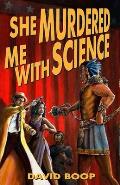 She Murdered Me with Science - Signed Edition