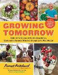 Growing Tomorrow: A Farm-To-Table Journey in Photos and Recipes: Behind the Scenes with 18 Extraordinary Sustainable Farmers Who Are Cha