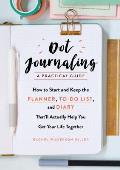 Dot Journaling A Practical Guide How to Start & Keep the Planner To Do List & Diary Thatll Actually Help You Get Your Life Together
