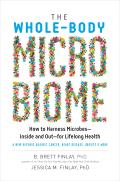 Whole Body Microbiome How to Harness MicrobesInside & Outfor Lifelong Health