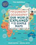 Prisoners of Geography: Our World Explained in 12 Simple Maps (Illustrated Young Readers Edition)