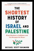 Shortest History of Israel & Palestine From Zionism to Intifadas & the Struggle for Peace