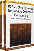 Handbook of Research on P2P and Grid Systems for Service-Oriented Computing: Models, Methodologies and Applications