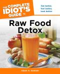 Complete Idiots Guide to Raw Food Detox