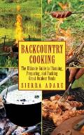 Backcountry Cooking Feasts for Hikers Hoofers & Floaters