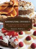 Rawmazing Desserts Delicious & Easy Raw Food Recipes for Cookies Cakes Ice Cream & Pie