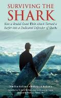 Surviving the Shark A Surfers Terrifying Tale of a Brutal Attack by a Great White