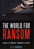 World for Ransom Piracy Is Terrorism Terrorism Is Piracy