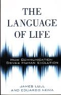 Language of Life How Communication Drives Human Evolution