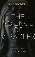 Science of Miracles Investigating the Incredible