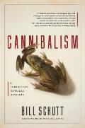 Cannibalism A Perfectly Natural History