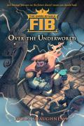 Unbelievable Fib Book 2 Over the Underworld
