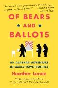 Of Bears and Ballots: An Alaskan Adventure in Small Town Politics