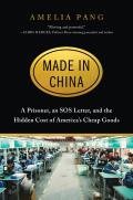 Made in China A Prisoner an SOS Letter & the Hidden Cost of Americas Cheap Goods