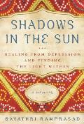 Shadows in the Sun Healing from Depression & Finding the Light Within