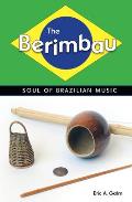 The Berimbau: Soul of Brazilian Music