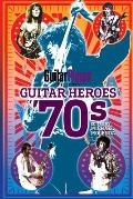 Guitar Player Presents Guitar Heroes of the 70s