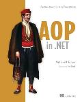 AOP in .NET Practical Aspect Oriented Programming