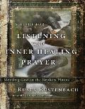 Guide for Listening & Inner Healing Prayer Meeting God in the Broken Places