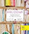 Bibliocraft: A Modern Crafter's Guide to Using Library Resources to Jumpstart Creative Projects
