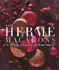 Pierre Herm? Macaron: The Ultimate Recipes from the Master P?tissier