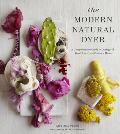 Modern Natural Dyer A Comprehensive Guide to Dyeing Silk Wool Linen & Cotton at Home