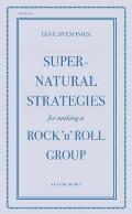 Supernatural Strategies for Making a Rock n Roll Group
