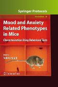 Mood and Anxiety Related Phenotypes in Mice: Characterization Using Behavioral Tests