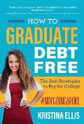 How to Graduate Debt Free: The Best Strategies to Pay for College