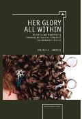 Her Glory All Within: Rejecting and Transforming Orthodoxy in Israeli and American Jewish Women's Fiction