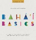 Bahai Basics History Practices & Beliefs