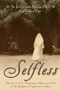 Selfless: The Story of Sr. Theophane's Missionary Life in the Jungles of Papua New Guinea