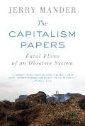 Capitalism Papers Fatal Flaws of an Obsolete System