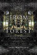 From the Forest A Search for the Hidden Roots of Our Fairy Tales