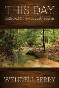 This Day Collected & New Sabbath Poems