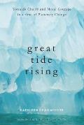 Great Tide Rising: Toward Clarity and Moral Courage in a Time of Planetary Change