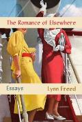 The Romance of Elsewhere: Essays